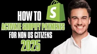 Как активировать платежи Shopify для неграждан США &mdash; пошаговое руководство! 🚀