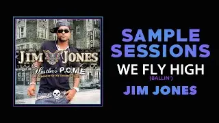 Sample Sessions - Episode 297: We Fly High (Ballin') - Jim Jones