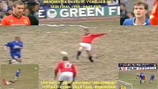 MANCHESTER UNITED FC V CHELSEA FC-FA CUP SEMI FINAL 1996-FIRST AND HALF TIME-LIVE MATCH-PART FOUR