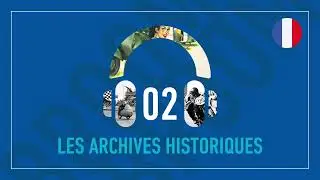02. Les archives historiques