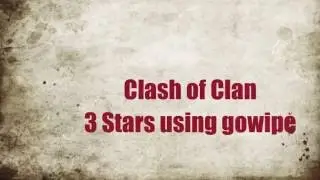 Clash of Clan - How to get 3 star GOWIPE strategy
