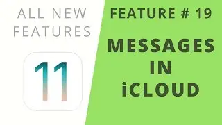 iOS 11 Features | Messages in iCloud | Feature #19
