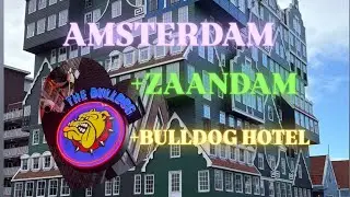 Vlog Amsterdam: The Bulldog Hotel + Zaandam Zaanse Schans