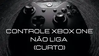 Controle XBOX ONE não liga, curto (RESOLVIDO)