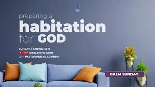 PREPARING A HABITATION FOR GOD || ONLINE SUNDAY SERVICE || 04 JAN 2026 | OMEGA CHAPEL U.S.A