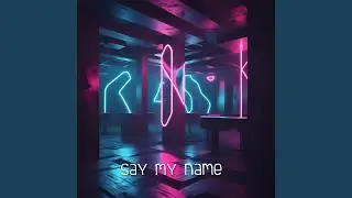Say My Name