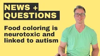 Synthetic food colors are toxic for the brain and linked to behavioral problems in children