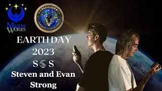 Earth Day 2023 SOS - Steven and Evan Strong