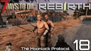 7 Days to Die Rebirth Moonlock Protocol &ndash; Daytime Vehicle Hunt | Ep.18