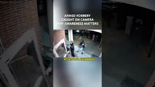 Armed Robbery Caught on Camera &ndash; Why Awareness Matters #shorts