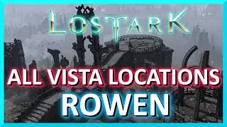ALL Rowen VISTA Locations - Lost Ark