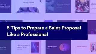 5 Tips to Prepare a Sales Proposal Like a Professional