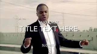 Taio Cruz- Telling the world ~ Slowed