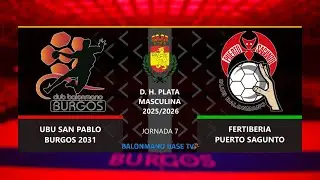 🤾 UBU SAN PABLO BURGOS 2031 🆚 FERTIBERIA PUERTO SAGUNTO | División Honor Plata 2025 - 26 | Jornada 7