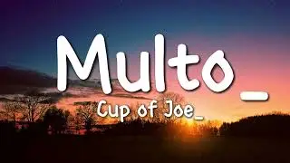 Cup of Joe - Multo (Lyrics)