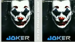JOKER SONG VIDEO PS PRAKASH EDITOR 💥💥💥💥 लाइक करे और कमेंन करे