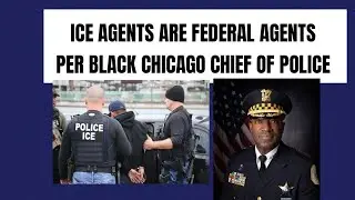 ICE AGENTS ARE FEDERAL LAW ENFORCEMENT PER CHICAGO CHIEF OF POLICE