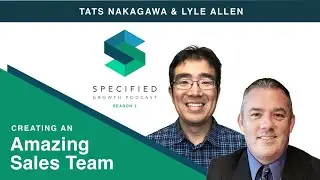 Creating An Amazing Sales Team (With Lyle Allen, Business Development Specialist)