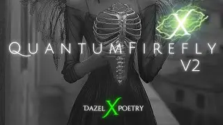 Dazel x Poetry - Quantum Firefly (V2)