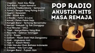 POP RADIO AKUSTIK HITS MASA REMAJA Nostalgia Lagu Indonesia Terpopuler