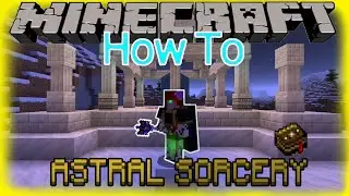 Minecraft. Astral Sorcery. How To. 1.16.5
