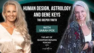 Human design, Astrology and Gene Keys The Deeper Truth