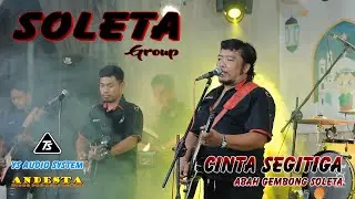 CINTA SEGITIGA ~ ABAH GEMBONG ~ SOLETA GROUP