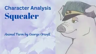 Character Analysis: Squealer in Animal Farm by George Orwell