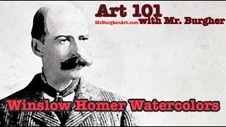 Winslow Homer Watercolors | Art 101