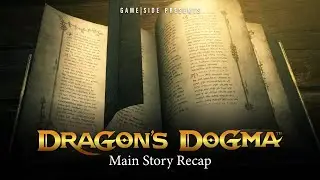Dragon's Dogma | The Tale of the Arisen (Main Story Recap)