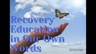 Recovery Education in Our Own Words Webinar