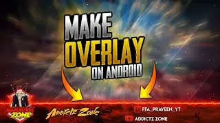 HOW TO MAKE ANIMATIED OVERLAY ON ANDROID | OVERLAY TUTORIAL |FREE FIRE |GAMING OVERLAY |ADDICTZ ZONE