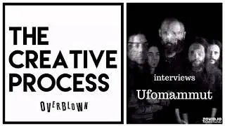 The Creative Process Podcast #7 - Ufomammut