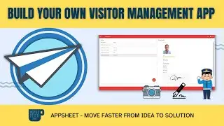 Create a Visitor Management App with AppSheet: Complete Step-by-Step Guide