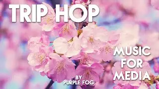 Trip-Hop Music for Media - Cherry Blossom by PurpleFogSound