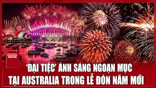 Màn trình diễn ánh sáng kỷ lục đón năm mới 2026 tại Australia thu hút chú ý toàn cầu