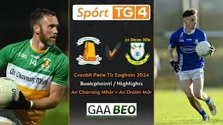 An Charraig Mhór-0-11 An Droim Mór-0-10 | Buaicphointí/Highlights | Craobh Peile Tír Eoghain 2024