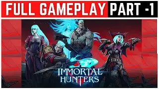 Immortal Hunters Full Gameplay Walkthrough Part - 1