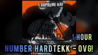 1 HOUR || 𝐍𝐔𝐌𝐁𝐄𝐑 𝐇𝐀𝐑𝐃𝐓𝐄𝐊𝐊 - 𝐎𝐕𝐆! || SLOWED+REVERB || BLACK GOKU EDIT