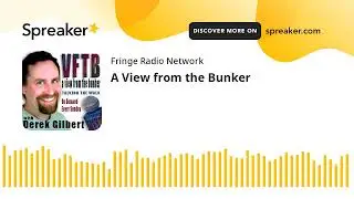 A View from the Bunker (part 1 of 5)