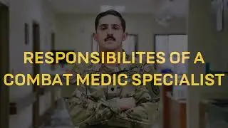 Responsibilities of a Combat Medic Specialist&nbsp;| GOARMY