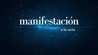Bienvenidos a manifestaci&oacute;n a la carta, tu men&uacute; para co-crear tu realidad deseada.