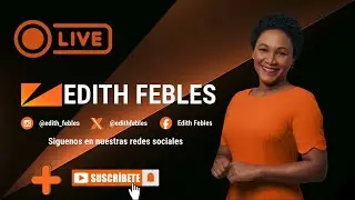 #AHORA en vivo la periodista Edith Febles | 26/12/25