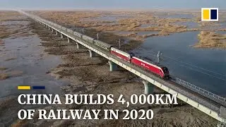 China builds over 4,000km of railway in 2020