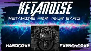[FRENCHCORE 2015] KetaNoise Podcast @ www.hardcoreradio.nl 11-02-2015 FRENCHCORE MIX + FREE DOWNLOAD