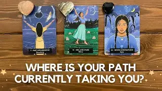 Where Is Your Path Currently Taking You? ✨🚘 ➡️ ✨ | Timeless Reading