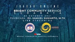Ibadah Online Bright Community Service Surabaya 31 Oktober 2021