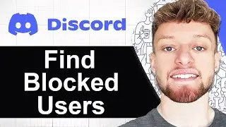 How To Find Blocked Users on Discord (Step By Step)