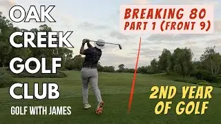 (Breaking 80) Oak Creek Golf Club - Front 9