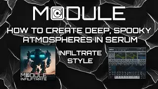 How To Make Deep Spooky Atmospheres In Serum - Infiltrate Style
